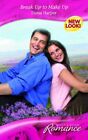 Break Up to Make Up (Mills & Boon Romance) By Fiona Harper. 9780263854497