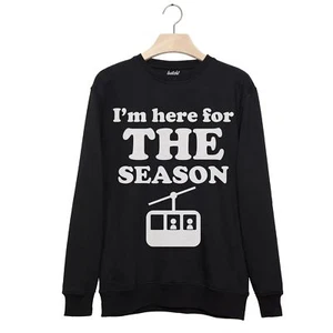 Batch1 Here for the Season - Retro Winter Après Ski Snowboard Slogan Sweatshirt - Picture 1 of 4