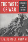 The Taste of War : World War II and the Battle for Food Lizzie Co