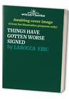 Things Have Gotten Worse Signed By Larocca  Eric Hardback Book The Fast Free