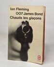 007 james bond chauds les glaçons | Ian Fleming | Bon état