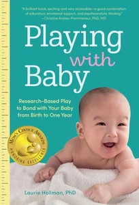 Playing with Baby: Researched-Based Play to Bond with Your Baby from Birth to - Imagen 1 de 6