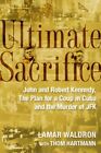 Ultimate Sacrifice: John and Robert Kennedy, the plan for the co