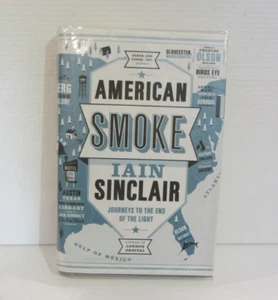IAIN SINCLAIR - AMERICAN SMOKE - 1ST US EDITION 2013 H/C - Picture 1 of 5