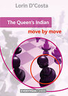 The Queen's Indian: Move By Move. By Lorin D?Costa. New Chess Book