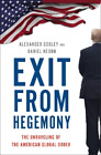 Alexander Cooley Daniel Nexon Exit From Hegemony (Hardback)