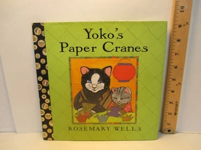 children's picture book YOKO'S PAPER CRANES by ROSEMARY WELLS 2001 hc + dj - Image 1 of 4