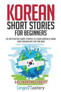 Korean Short Stories for Beginners: 20 Captivating Short Stories to Learn Ko... - Picture 1 of 1