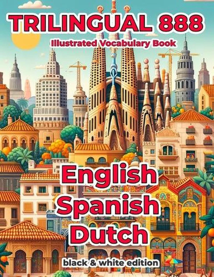 Trilingual 888 English Spanish Dutch Illustrated Vocabulary Book: Help your chil - Image 1 of 1