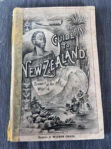 GUIDE TO NEW ZEALAND 1903Napier J Wilson Craig Maori illustrated - Picture 1 of 6
