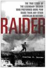 Raider : The True Story Of The Legendary Soldier Who Performed More Pow Raids Th