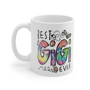Best Gigi Ever...11 oz Coffee Mug, A73