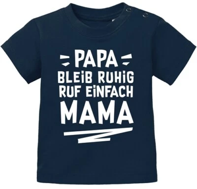 MOONWORKS Baby T-Shirt kurzarm Spruch lustig Papa bleib ruhig ruf einfach Mama/Oma Jungen