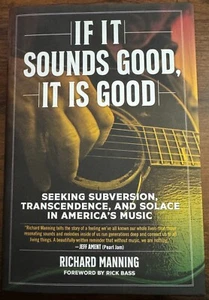 If It Sounds Good It Is Good [Hard Cover Book] By Richard Manning American Music - Bild 1 von 3