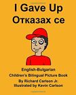 English-Bulgarian I Gave Up Children's Bilingua. Carlson, Carlson<|