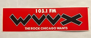 WVVX 103.1 FM Chicago Radio RARE Bumper Sticker!! The Rock Chicago Wants! Last 1 - Picture 1 of 1