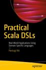 Practical Scala DSLs Real-World Applications Using Domain Specific Language 4801
