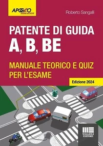 Libri Roberto Sangalli - Patente Di Guida A, B, BE. Manuale Teorico E Quiz Per L - Foto 1 di 1
