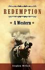 Redemption: A Western: A tale of the Wild West by Stephen Wilson (English) Paper
