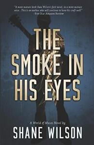 The Smoke in His Eyes.by Wilson  New 9781974509607 Fast Free Shipping<|
