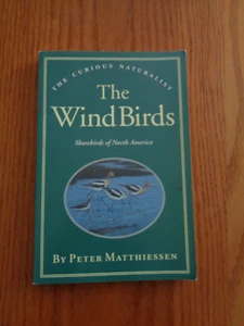 Curious Naturalist: Wind Birds : Shorebirds of North America, P. Matthiessen SC - Bild 1 von 1