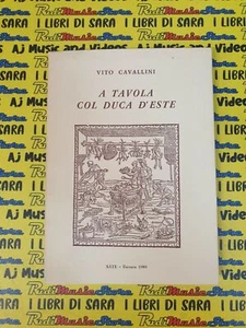 book libro A TAVOLA COL DUCA D'ESTE Vito Cavallini SATE -FERRARA 1980 (L33) - Foto 1 di 1