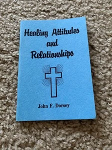 Rare - Healing Attitudes and Relationships by John F. Dorsey Pamplet - Bild 1 von 5