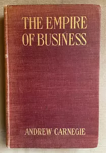 1902 True First Edition THE EMPIRE OF BUSINESS * Andrew Carnegie - Bild 1 von 11