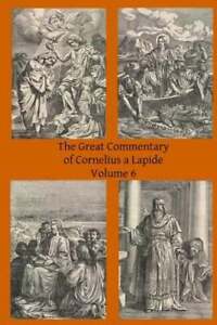 The Great Commentary of Cornelius a Lapide by Thomas W Mossman Ba: New