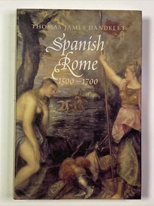 Spanish Rome, 1500-1700 by Dandelet, Thomas James (Hardcover) - Imagen 1 de 11