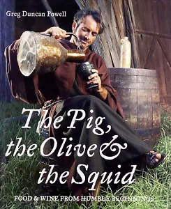 The Pig, The Olive & The Squid: Food & Wine From Humble Beginnings (HB, 2007) - Bild 1 von 1