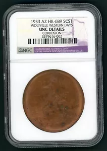 US 1933 WOLFVILLE WESTERN DAYS HK-689 AZ SO CALLED $1 GRADED NGC UNC DETAIL   A5 - Picture 1 of 2