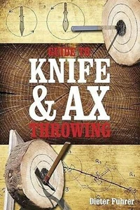 Guide to knife and axe throwing book by Dieter Fuhrer Hardback New - Picture 1 of 1