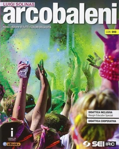 Arcobaleni. Per le Scuole superiori. Con DVD - LUIGI SOLINAS - SEI 2015 - Foto 1 di 1