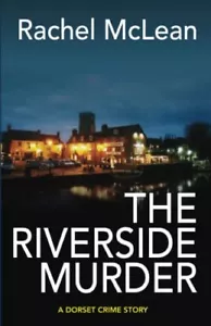 More details for the riverside murder: a dorset crime..., mclean, rachel