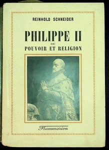 Reinhold Schneider, Philippe II ou Pouvoir et Religion - Bild 1 von 1