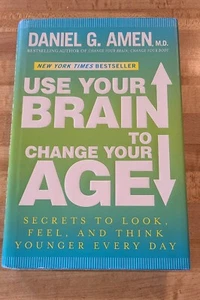 Daniel  Amen  MD -Use Your Brain to Change Your Age HC/DJ - Picture 1 of 5