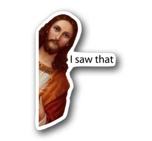 Jesus I Saw That 5.25" Tall Decal - Funny Window Sticker - Picture 1 of 2