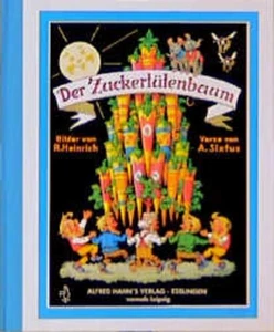 Der Zuckertütenbaum ein Bilderbuch Heinrich, Richard und Albert Sixtus: - Bild 1 von 1
