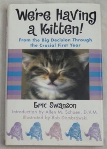 We're Having a Kitten! From the Big Decision Through the Crucial First Year - Picture 1 of 1