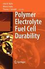 Polymer Electrolyte Fuel Cell Durability. Buchi, Inaba, Schmidt 9781441927545<|