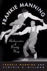Frankie Manning: Ambassador of Lindy Hop, , Manning, Frankie, Millman, Cynthia, 