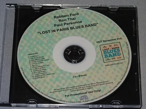 ROBBEN FORD, RON THAL - LOST IN PARIS BLUES BAND / ADVANCE-ALBUM-CD 2016 - Bild 1 von 1