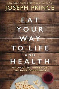 Eat Your Way to Life and Health: Unlock the Power of Holy Communion - Hardcover - Picture 1 of 2