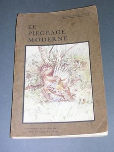 Chasse Piègeage André Philipon Le piègeage moderne 1925 manuel illustré - Picture 1 of 3