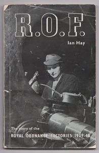 R.O.F. The Story of the ROYAL ORDNANCE FACTORIES 1939-48, Ian Hay, WW2 HMSO - Picture 1 of 2