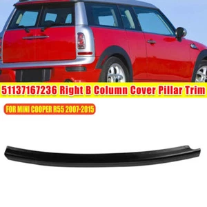 51137167236 Right B Column Cover Pillar Trim For Mini Cooper R55 2007-2015 - Picture 1 of 12