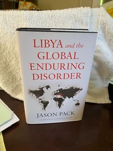 Libya and the Global Enduring Disorder by Jason Pack Hardcover Book - Picture 1 of 1
