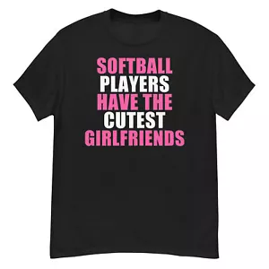 Softball Players Have the Cutest Girlfriends - Fun Graphic Tee Design T-shirt - Picture 1 of 9