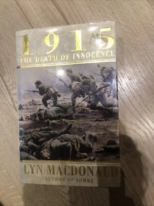 1915: The Death of Innocence By Lyn Macdonald. Hardback - Picture 1 of 4